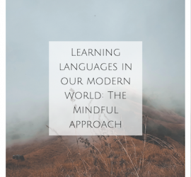 Learning languages in our modern world: The mindful approach